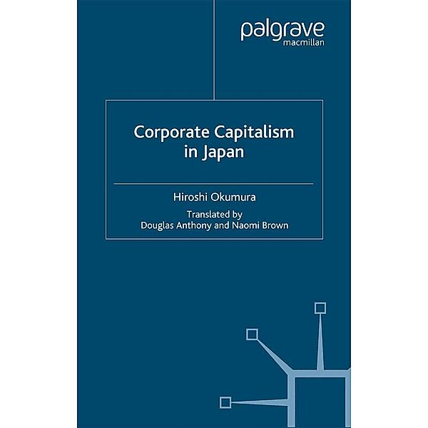 Corporate Capitslism in Japan / Classics in the History and Development of Economics, H. Okumura