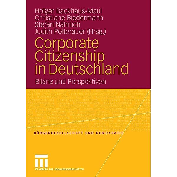 Corporate Citizenship in Deutschland / Bürgergesellschaft und Demokratie, Holger Backhaus-Maul, Christiane Biedermann, Stefan Nährlich, Judith Polterauer