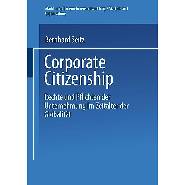 Corporate Citizenship / Markt- und Unternehmensentwicklung Markets and Organisations, Bernhard Seitz