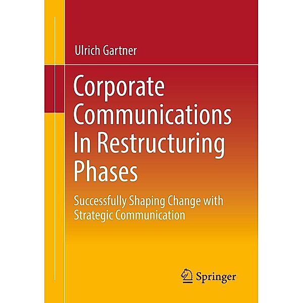 Corporate Communications In Restructuring Phases, Ulrich Gartner