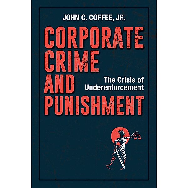 Corporate Crime and Punishment, John C. Coffee