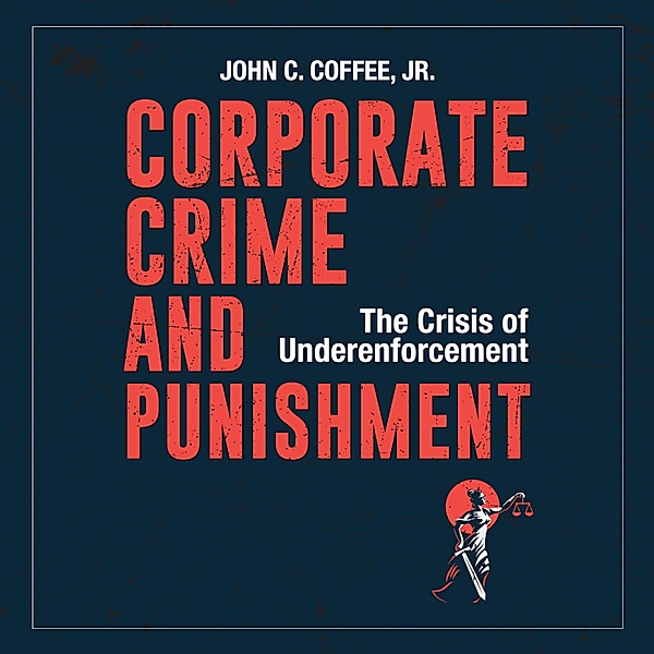 Corporate Crime and Punishment, John C. Coffee Jr.