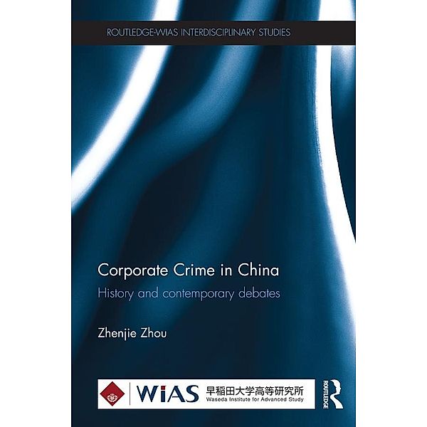 Corporate Crime in China, Zhenjie Zhou