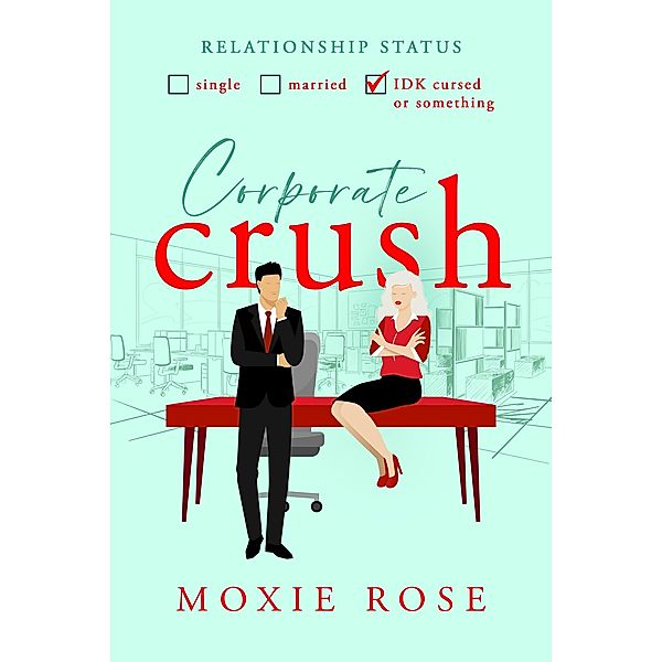 Corporate Crush (Crushed By Love, #2) / Crushed By Love, Moxie Rose