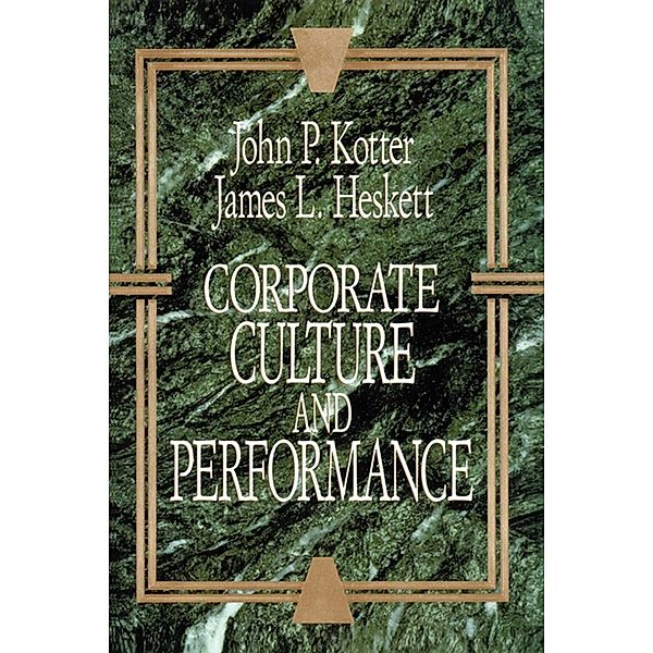 Corporate Culture and Performance, John P. Kotter
