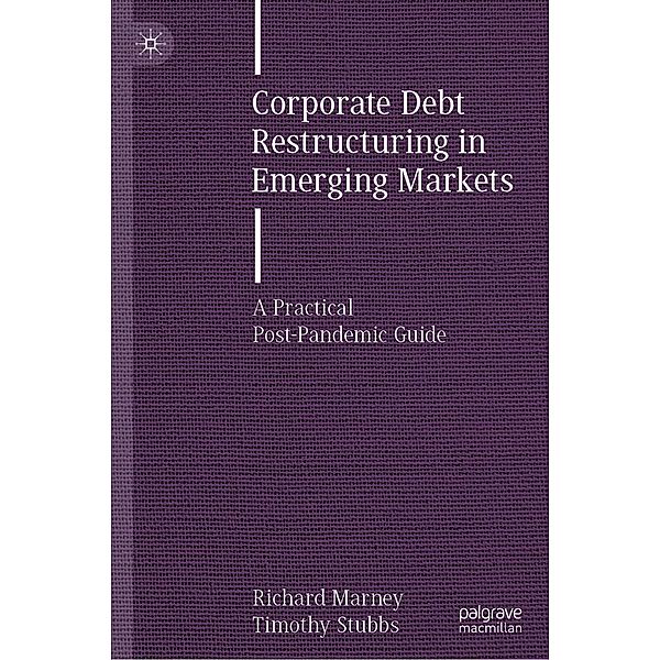 Corporate Debt Restructuring in Emerging Markets / Progress in Mathematics, Richard Marney, Timothy Stubbs