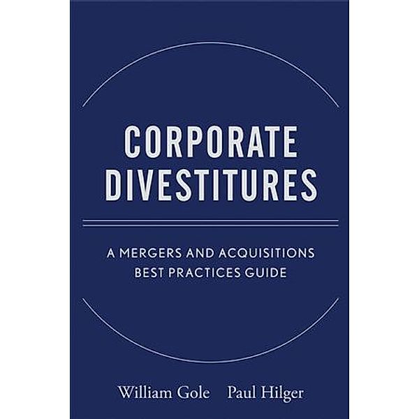 Corporate Divestitures, William J. Gole, Paul J. Hilger