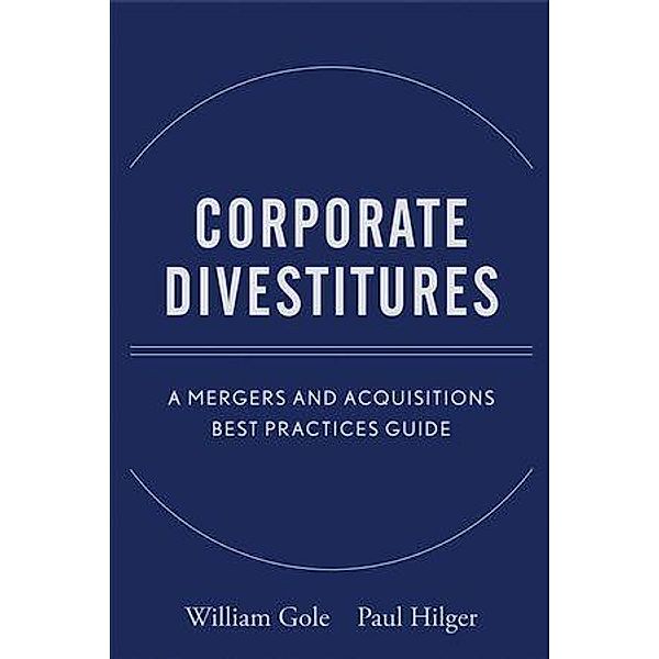 Corporate Divestitures, William J. Gole, Paul J. Hilger