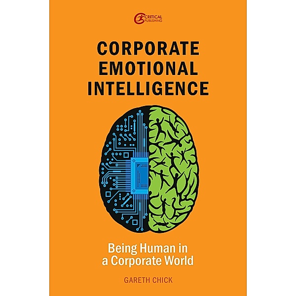 Corporate Emotional Intelligence / Leadership and Executive Coaching through Corporate Emotional Intelligence Bd.1, Gareth Chick