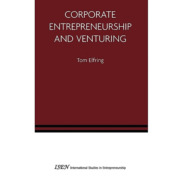 Corporate Entrepreneurship and Venturing / International Studies in Entrepreneurship Bd.10