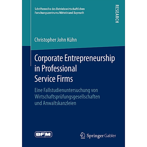 Corporate Entrepreneurship in Professional Service Firms, Christopher John Kühn