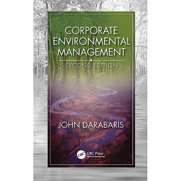 Corporate Environmental Management, Second Edition, John Darabaris