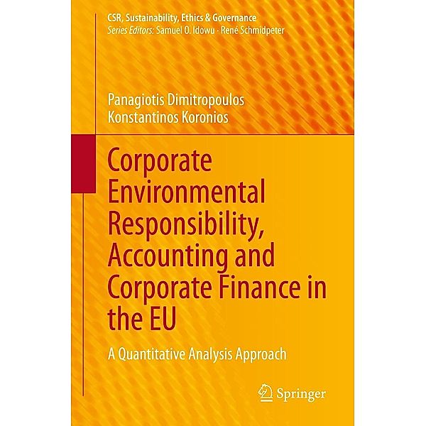 Corporate Environmental Responsibility, Accounting and Corporate Finance in the EU / CSR, Sustainability, Ethics & Governance, Panagiotis Dimitropoulos, Konstantinos Koronios