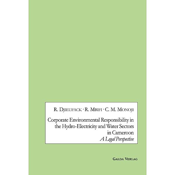 Corporate Environmental Responsibility in the Hydro-Electricity and Water Sectors in Cameroon, Roland Djieufack, Richard Mbifi, Cyprian Mbou Monoji