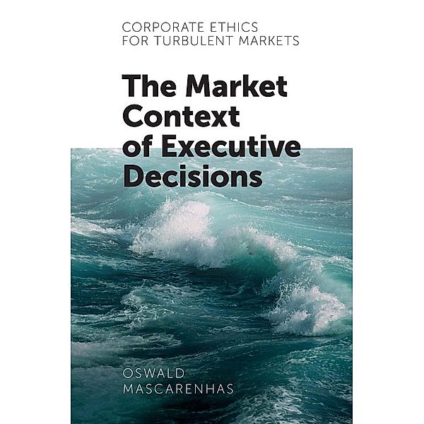 Corporate Ethics for Turbulent Markets, Oswald Mascarenhas