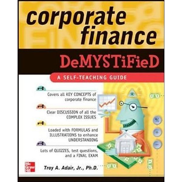 Corporate Finance Demystified, Troy A. Adair