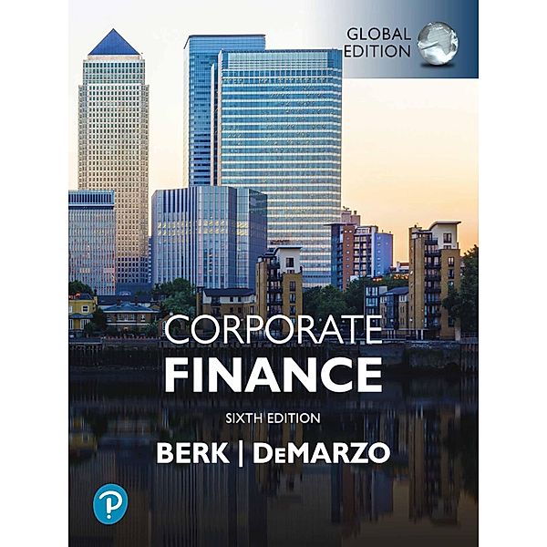 Corporate Finance, Global Edition, Jonathan Berk, Peter DeMarzo