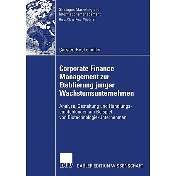 Corporate Finance Management zur Etablierung junger Wachstumsunternehmen / Strategie, Marketing und Informationsmanagement, Carsten Heckemüller