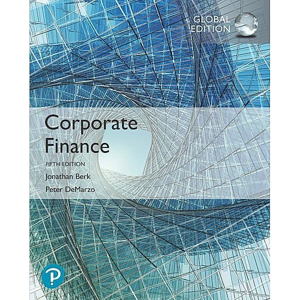 Corporate Finance plus Pearson MyLab Finance with Pearson eText, Global Edition, m. 1 Beilage, m. 1 Online-Zugang; ., Jonathan Berk, Peter DeMarzo