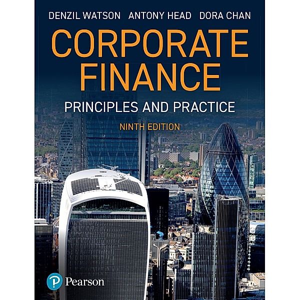 Corporate Finance: Principles and Practice, Denzil Watson, Antony Head, Dora Chan