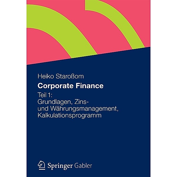 Corporate Finance Teil 1, Heiko Staroßom