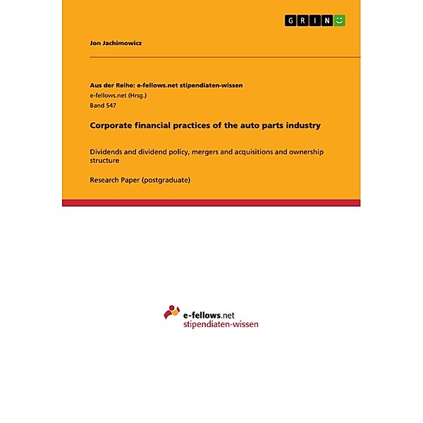 Corporate financial practices of the auto parts industry / Aus der Reihe: e-fellows.net stipendiaten-wissen Bd.Band 547, Jon Jachimowicz