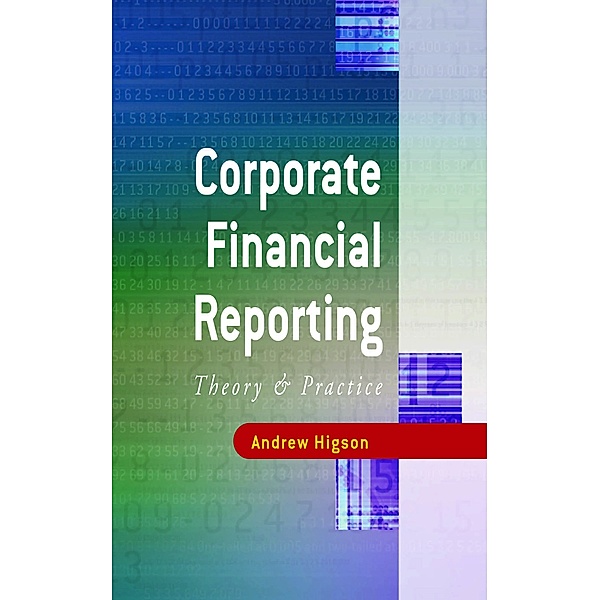 Corporate Financial Reporting, Andrew W Higson