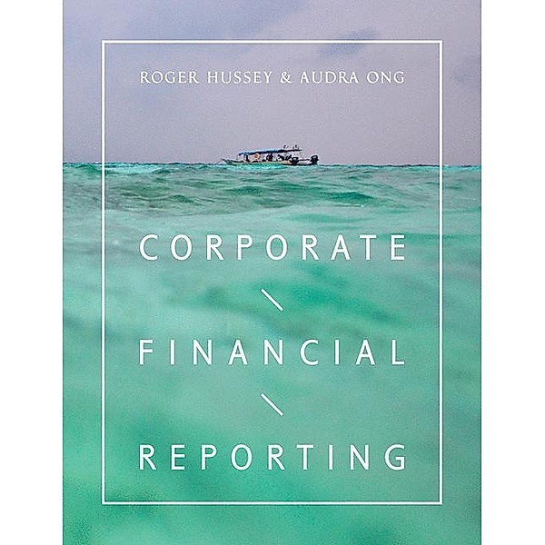 Corporate Financial Reporting, Roger Hussey, Audra Ong