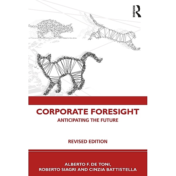 Corporate Foresight, Alberto F. De Toni, Roberto Siagri, Cinzia Battistella