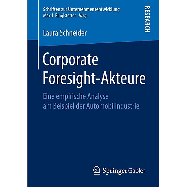 Corporate Foresight-Akteure / Schriften zur Unternehmensentwicklung, Laura Schneider
