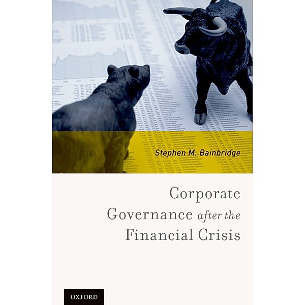 Corporate Governance after the Financial Crisis, Stephen M. Bainbridge