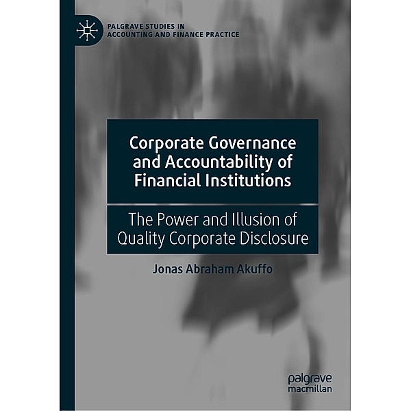 Corporate Governance and Accountability of Financial Institutions / Palgrave Studies in Accounting and Finance Practice, Jonas Abraham Akuffo