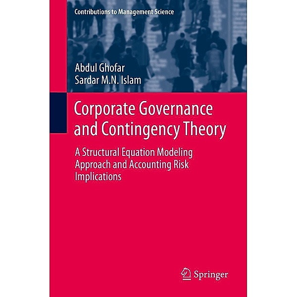 Corporate Governance and Contingency Theory / Contributions to Management Science, Abdul Ghofar, Sardar M. N. Islam