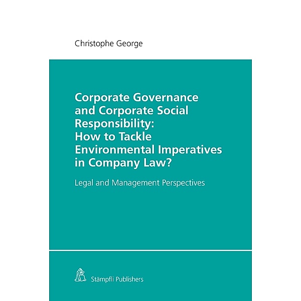 Corporate Governance and Corporate Social Responsibility: How to Tackle Environmental Imperatives in Company Law?, Christophe George