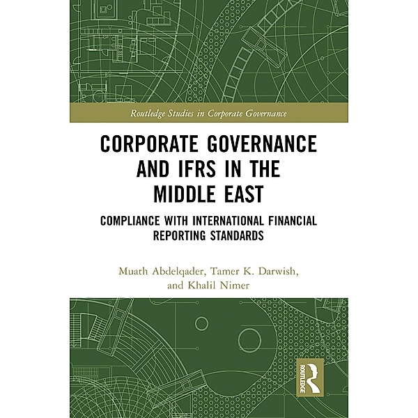 Corporate Governance and IFRS in the Middle East, Muath Abdelqader, Tamer K. Darwish, Khalil Nimer