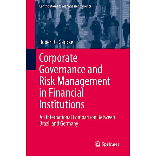 Corporate Governance and Risk Management in Financial Institutions, Robert C. Gericke