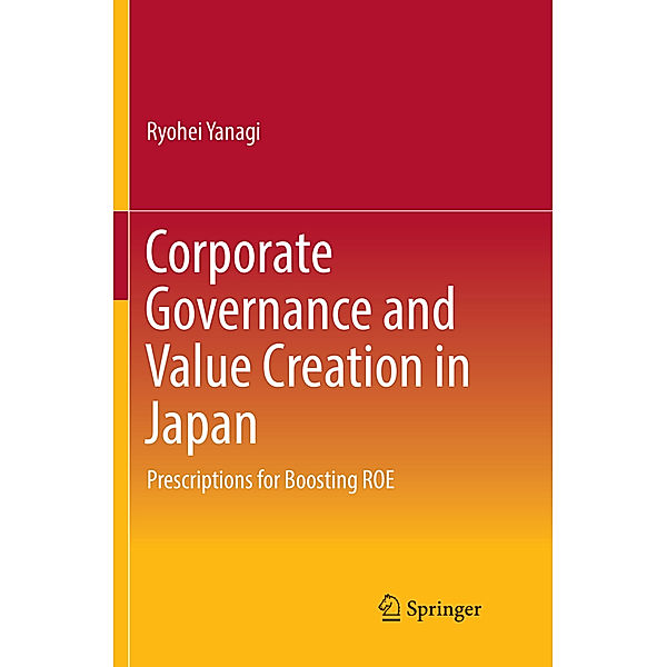 Corporate Governance and Value Creation in Japan, Ryohei Yanagi