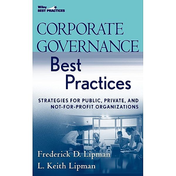 Corporate Governance Best Practices, Frederick D. Lipman, L. Keith Lipman