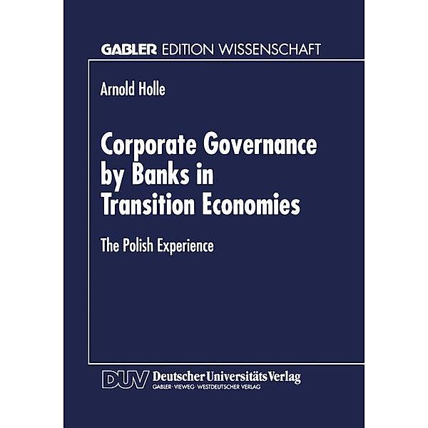 Corporate Governance by Banks in Transition Economies, Arnold Holle