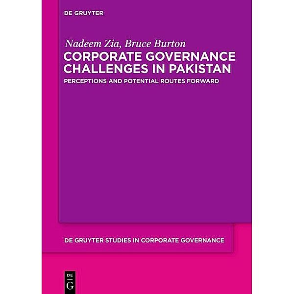 Corporate Governance Challenges in Pakistan / De Gruyter Studies in Corporate Governance Bd.5, Nadeem Zia, Bruce Burton