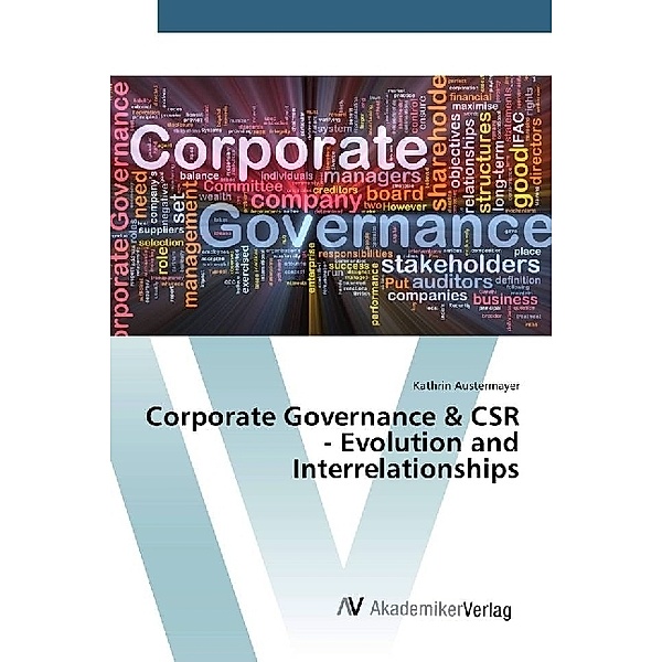 Corporate Governance & CSR - Evolution and Interrelationships, Kathrin Austermayer