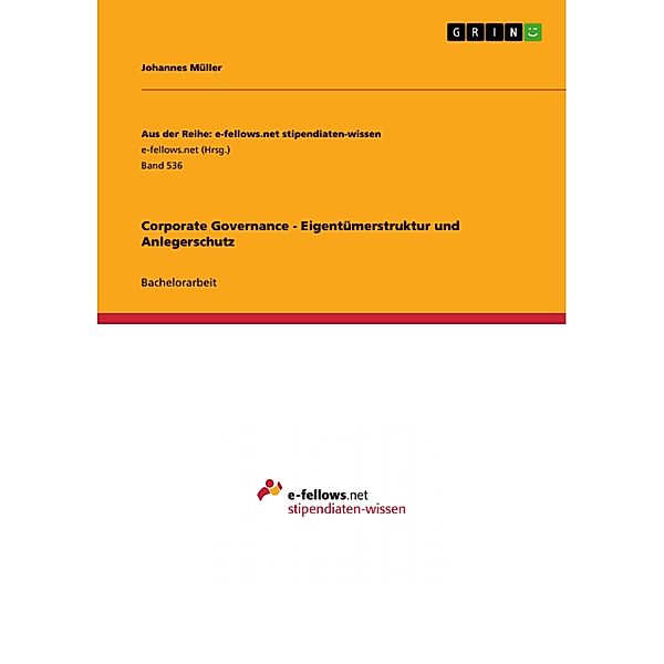 Corporate Governance - Eigentümerstruktur und Anlegerschutz / Aus der Reihe: e-fellows.net stipendiaten-wissen Bd.Band 536, Johannes Müller