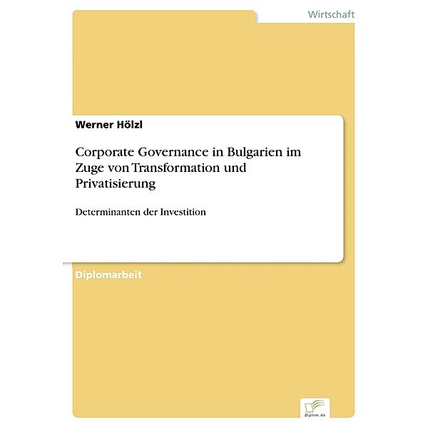 Corporate Governance in Bulgarien im Zuge von Transformation und Privatisierung, Werner Hölzl