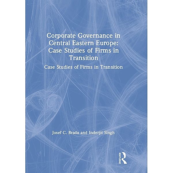 Corporate Governance in Central Eastern Europe, Joseph C. Brada, Inderjit Singh