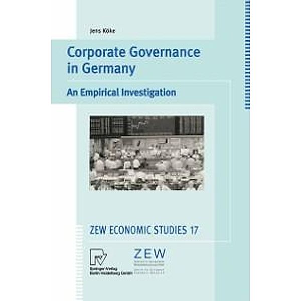 Corporate Governance in Germany / ZEW Economic Studies Bd.17, Jens Köke