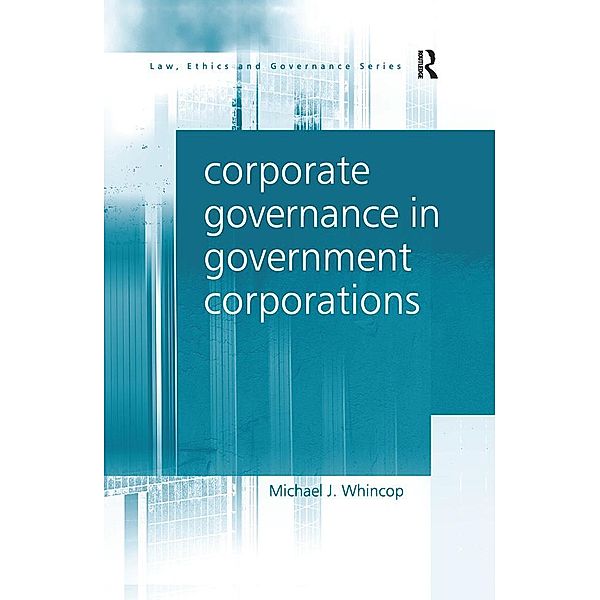 Corporate Governance in Government Corporations, Michael J. Whincop
