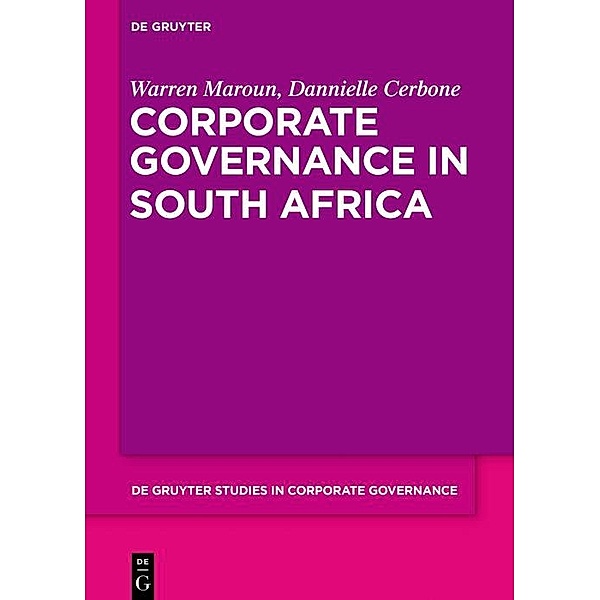 Corporate Governance in South Africa / De Gruyter Studies in Corporate Governance Bd.2, Warren Maroun, Dannielle Cerbone
