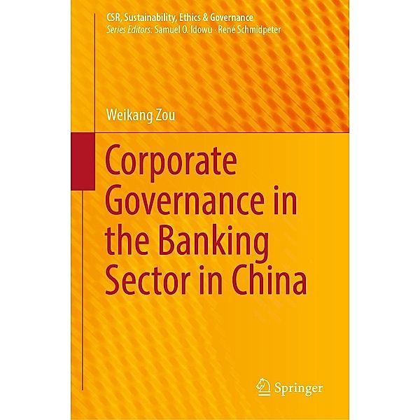 Corporate Governance in the Banking Sector in China / CSR, Sustainability, Ethics & Governance, Weikang Zou