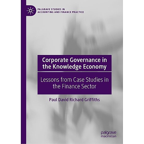 Corporate Governance in the Knowledge Economy / Palgrave Studies in Accounting and Finance Practice, Paul David Richard Griffiths