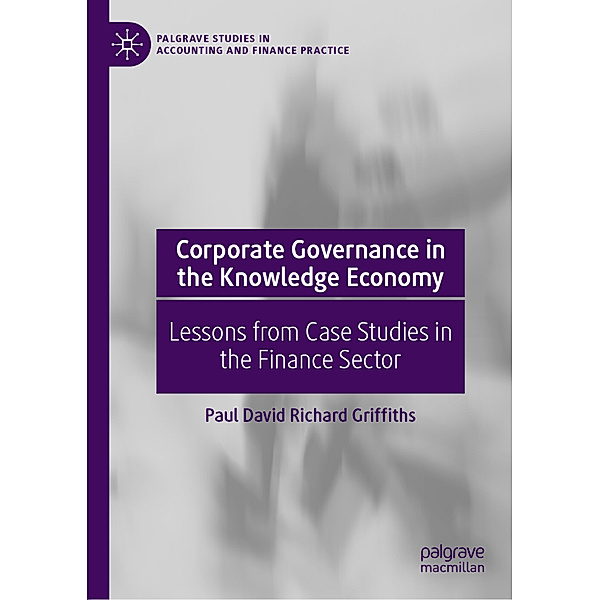 Corporate Governance in the Knowledge Economy, Paul David Richard Griffiths
